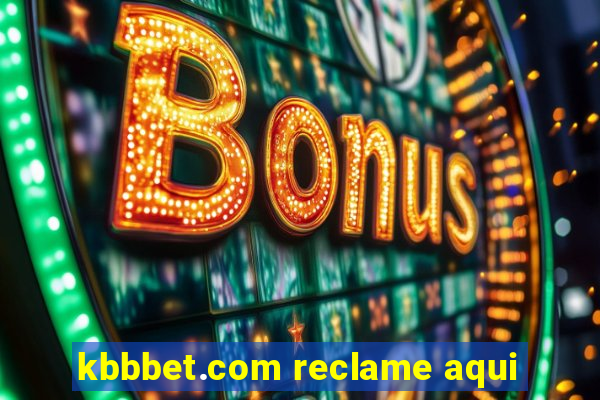 kbbbet.com reclame aqui